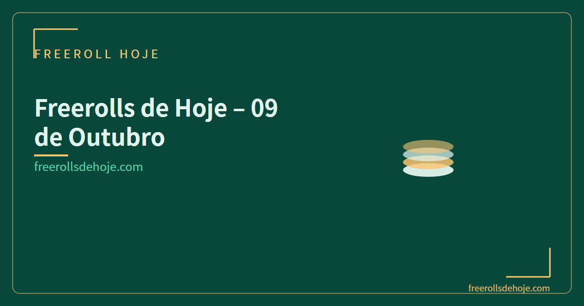 Freerolls de Hoje – 09 de Outubro