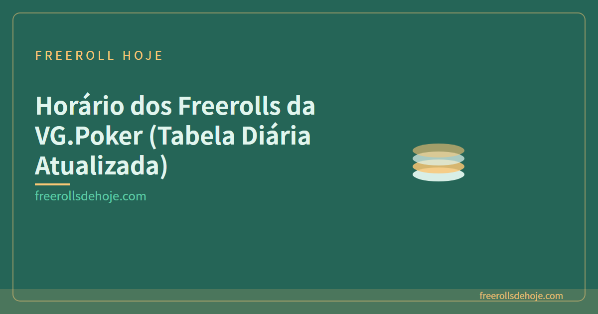 Horário dos Freerolls da VG.Poker (Tabela Diária Atualizada)