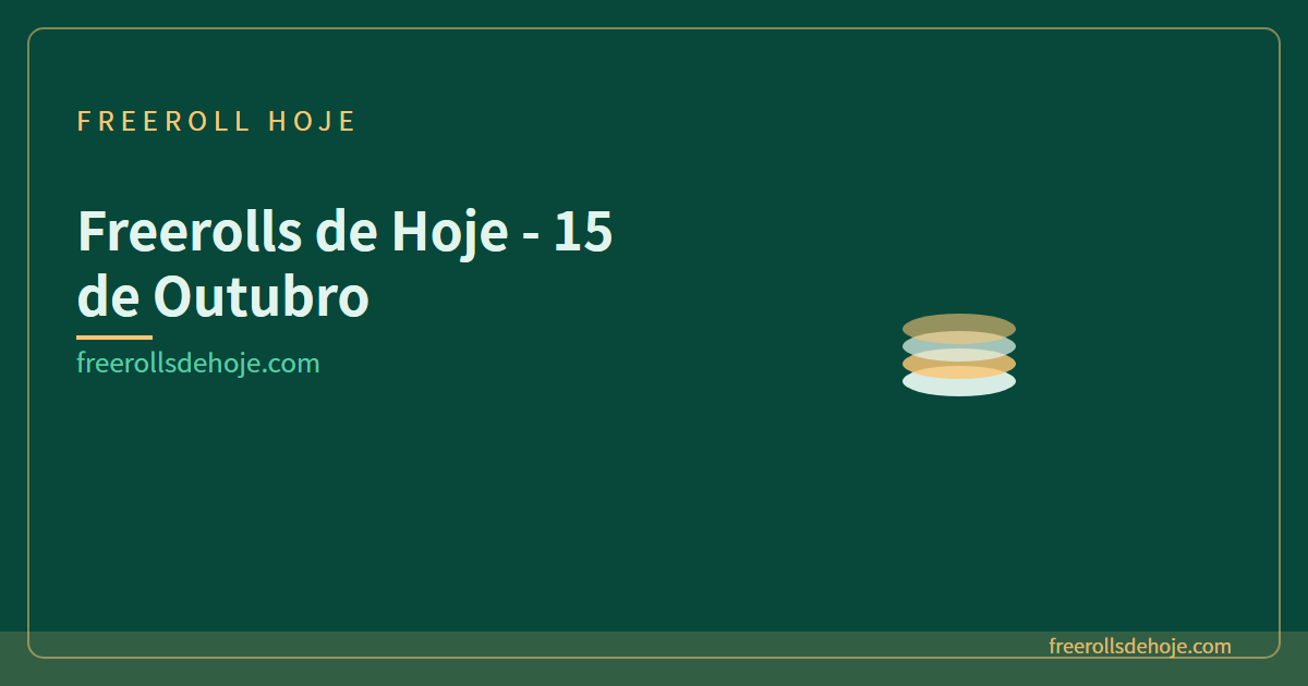 Freerolls de Hoje - 15 de Outubro